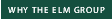 WHY THE ELM GROUP